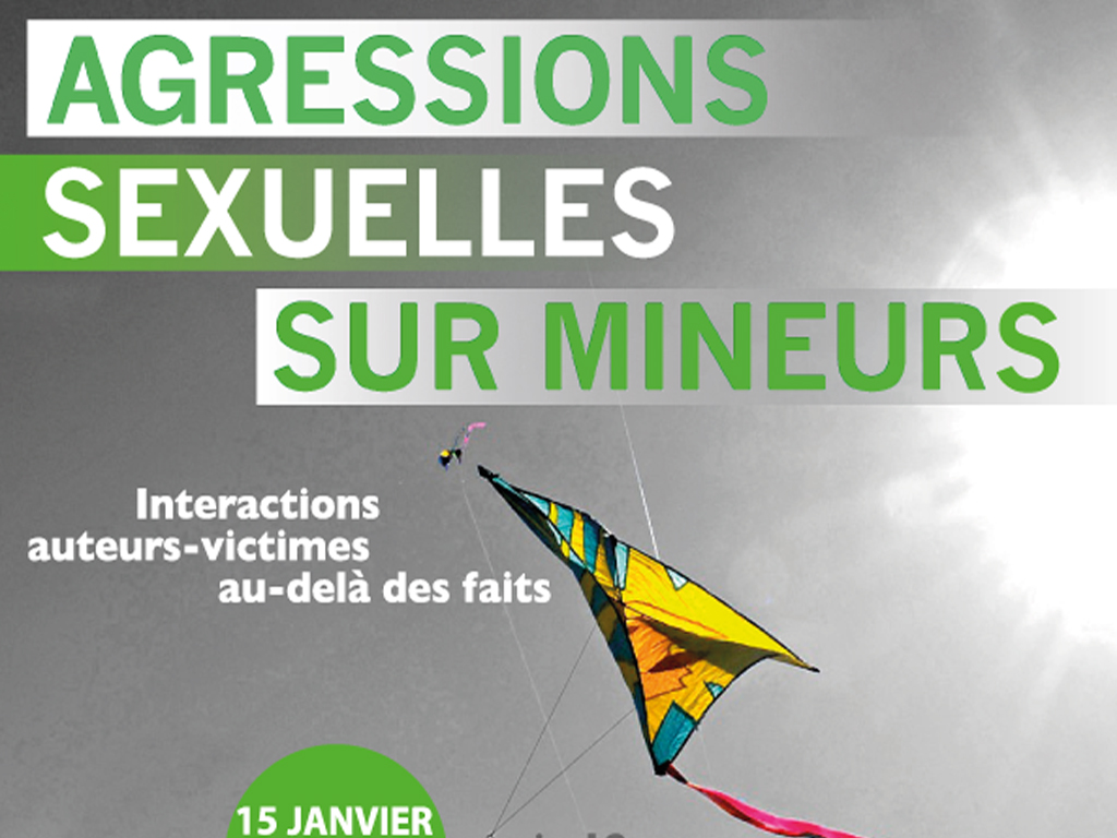 Colloque 2015 - "Agressions sexuelles sur mineurs : interactions auteurs-victimes au-delà des faits"
